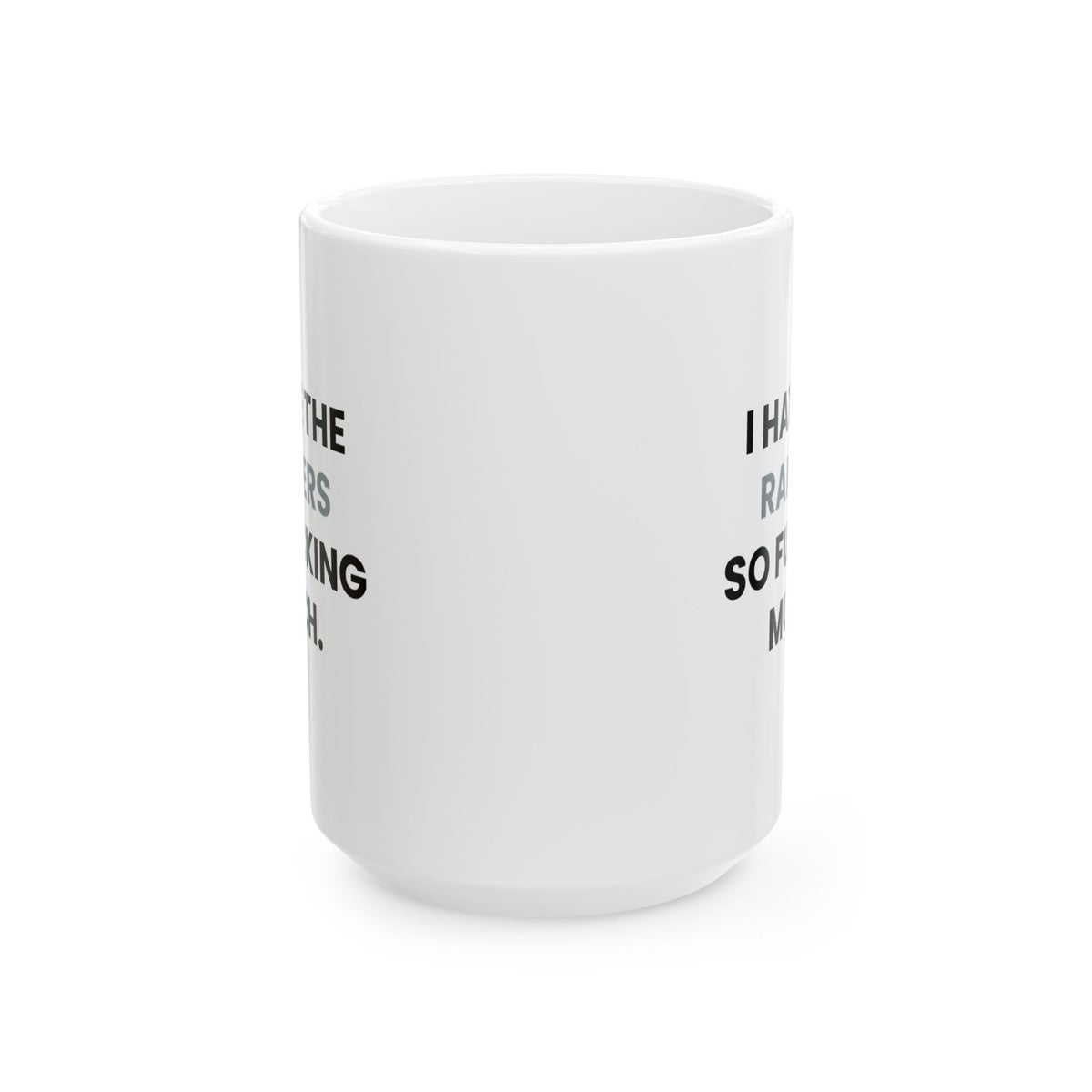 I Hate the Raiders So Fucking Much Mug