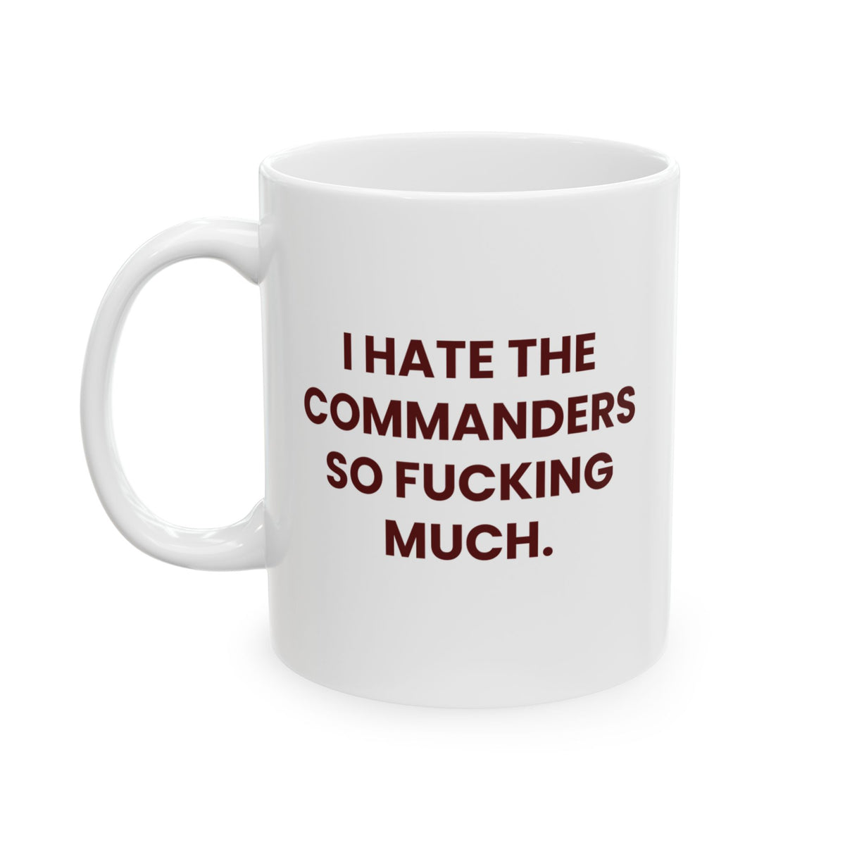 I Hate the Commanders So Fucking Much Mug