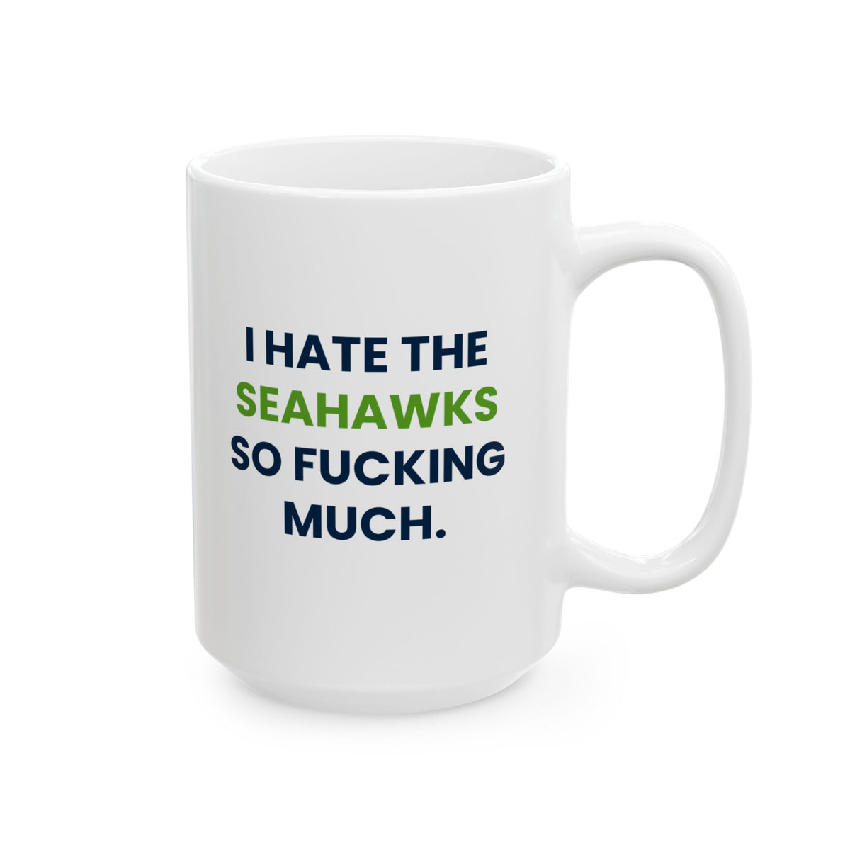 I Hate the Seahawks So Fucking Much Mug
