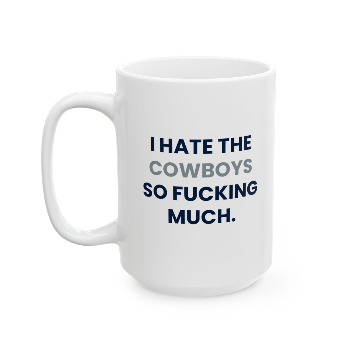 I Hate the Cowboys So Fucking Much Mug