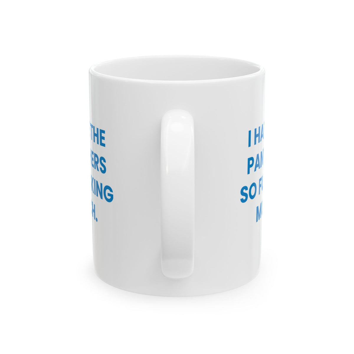 I Hate the Panthers So Fucking Much Mug