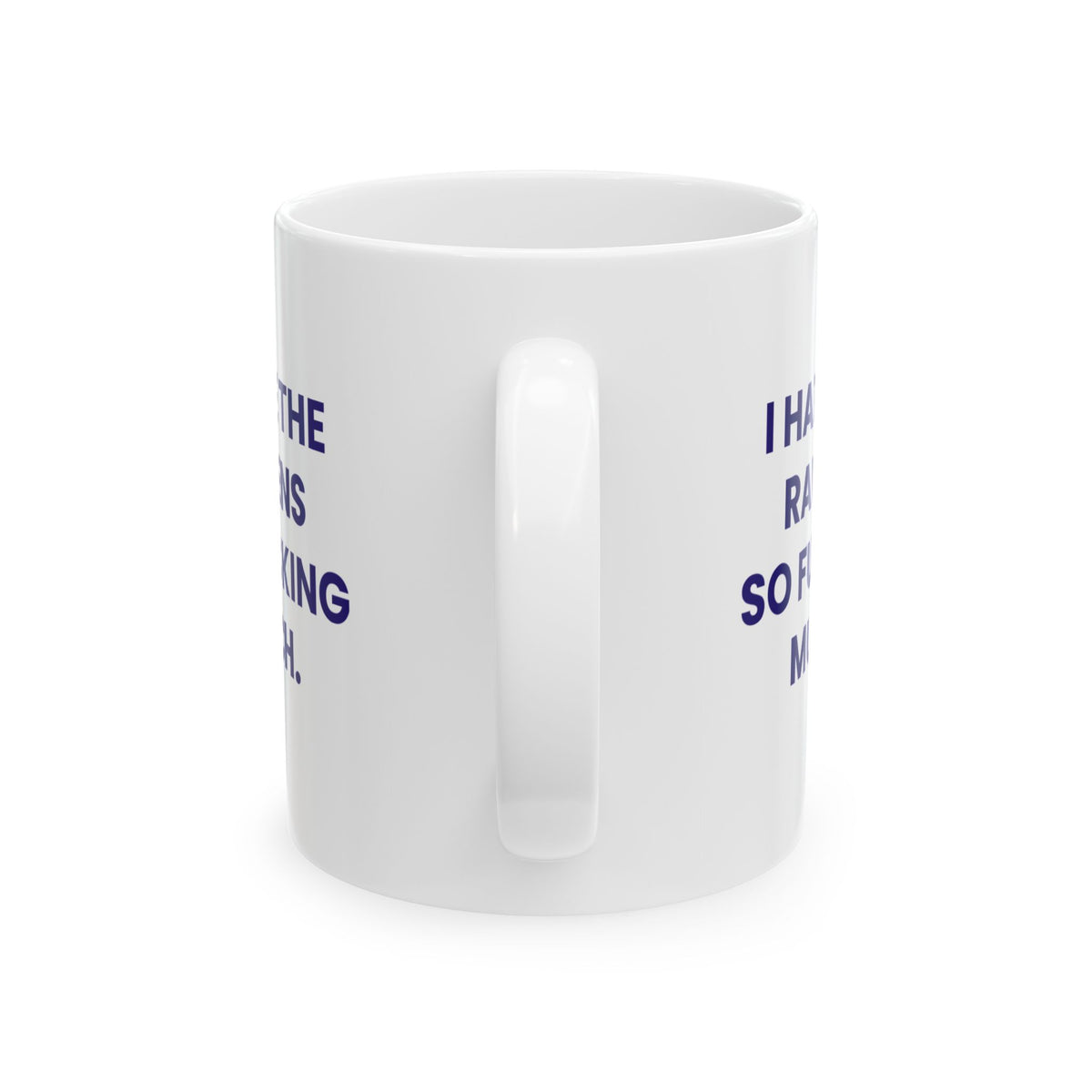 I Hate the Ravens So Fucking Much Mug