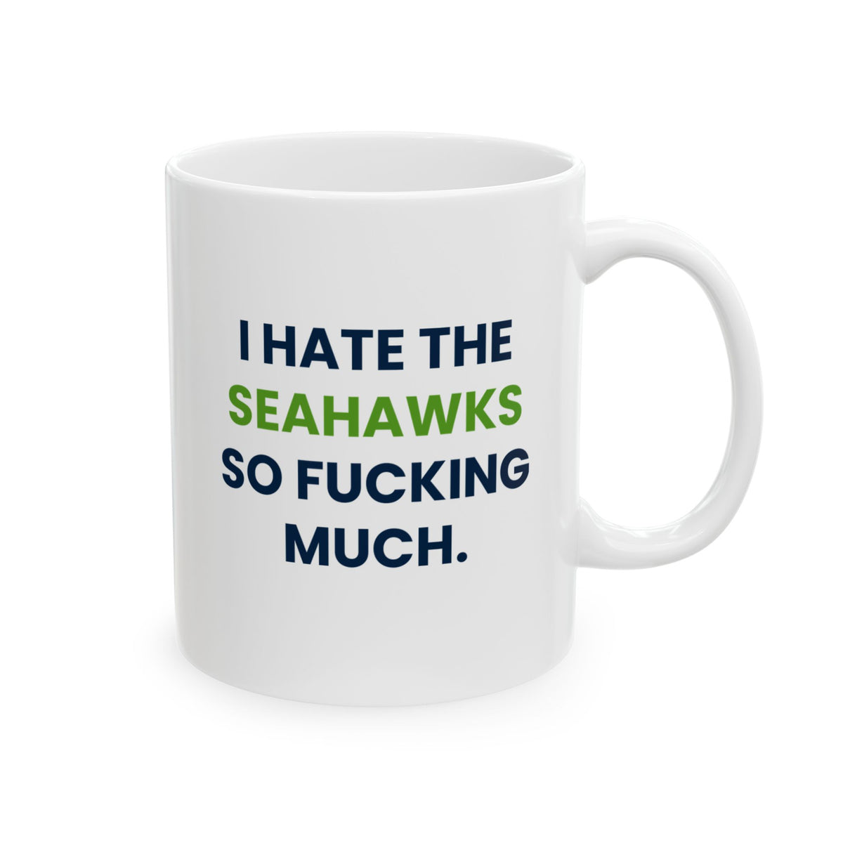 I Hate the Seahawks So Fucking Much Mug