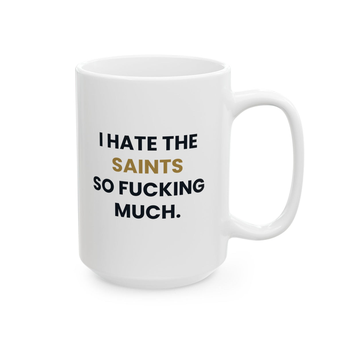 I Hate the Saints So Fucking Much Mug