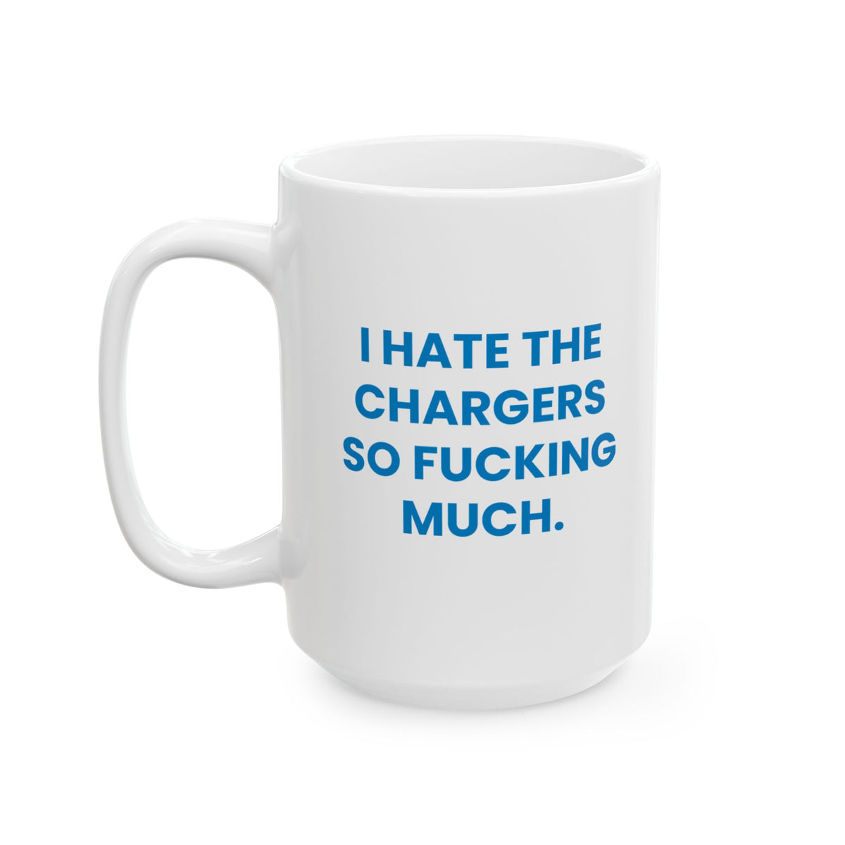 I Hate the Chargers So Fucking Much Mug