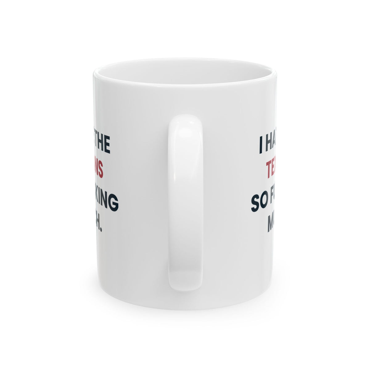 I Hate the Texans So Fucking Much Mug