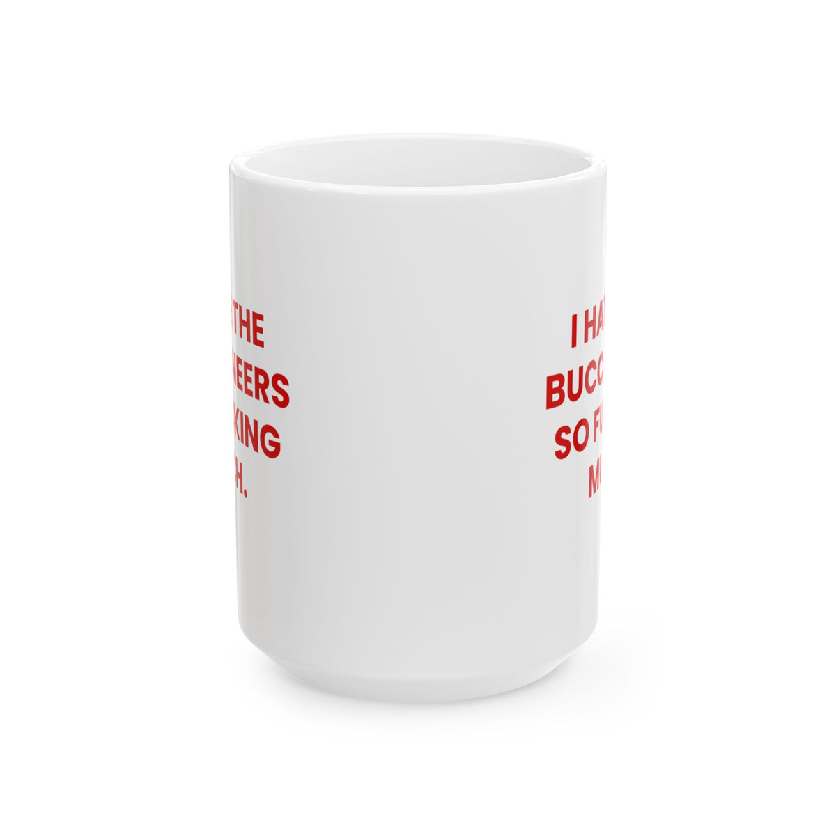 I Hate the Buccaneers So Fucking Much Mug
