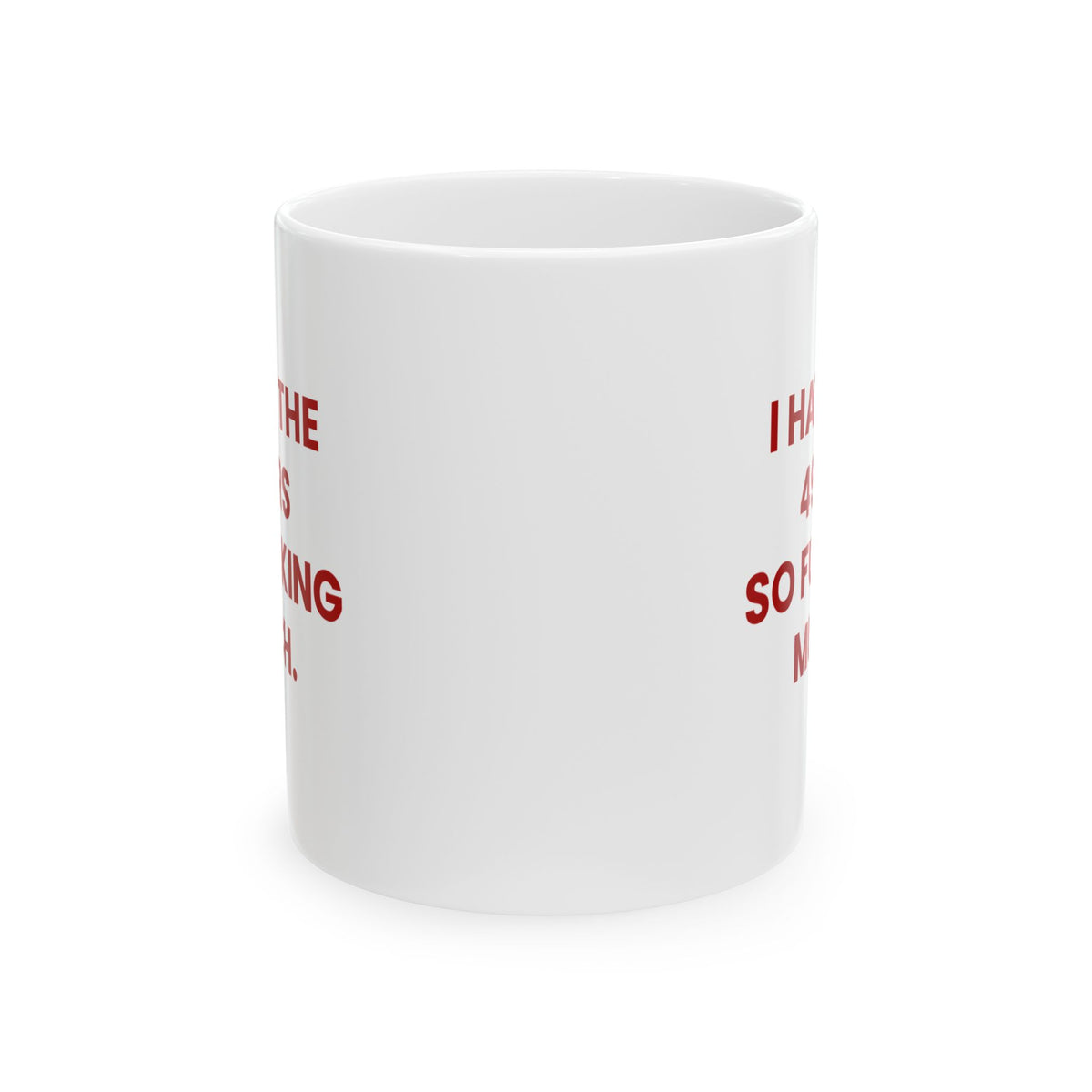 I Hate the 49ers So Fucking Much Mug