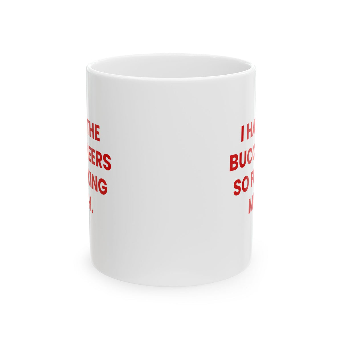 I Hate the Buccaneers So Fucking Much Mug