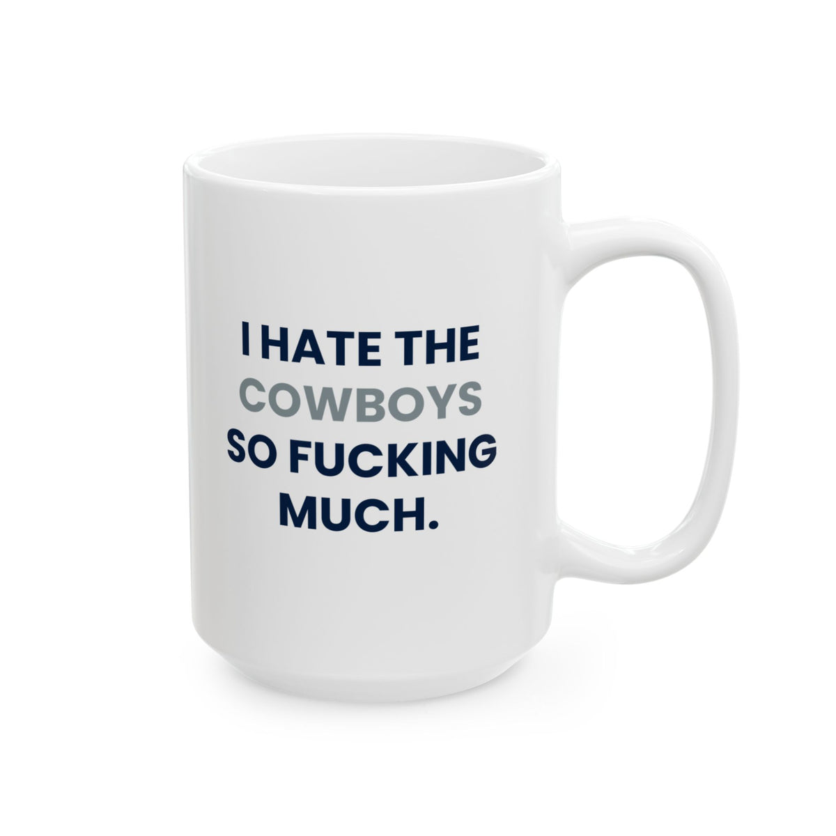 I Hate the Cowboys So Fucking Much Mug