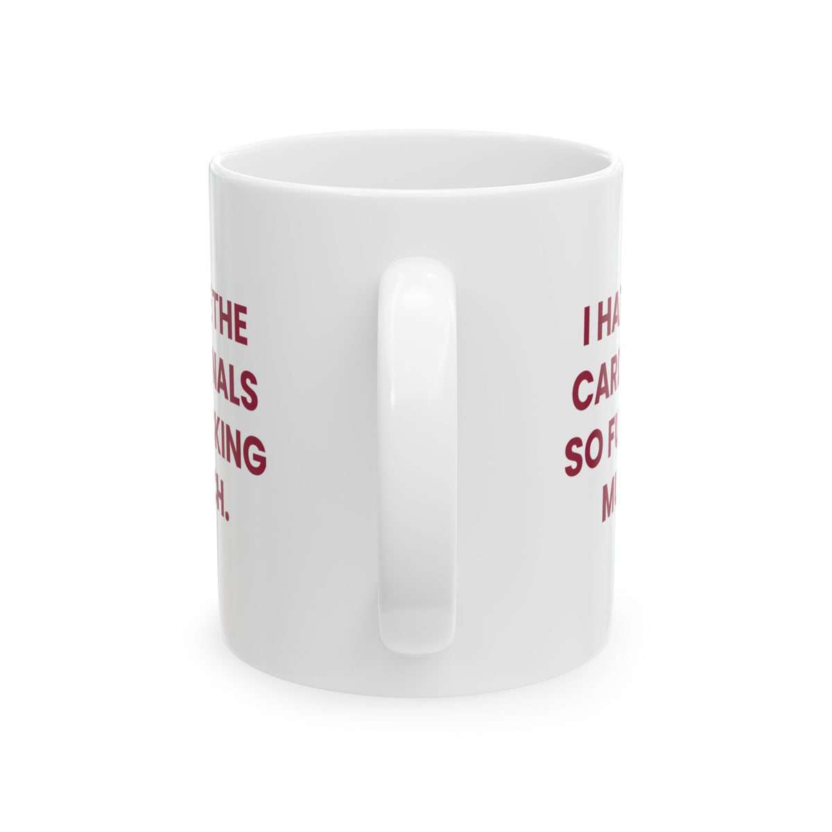 I Hate the Cardinals So Fucking Much Mug
