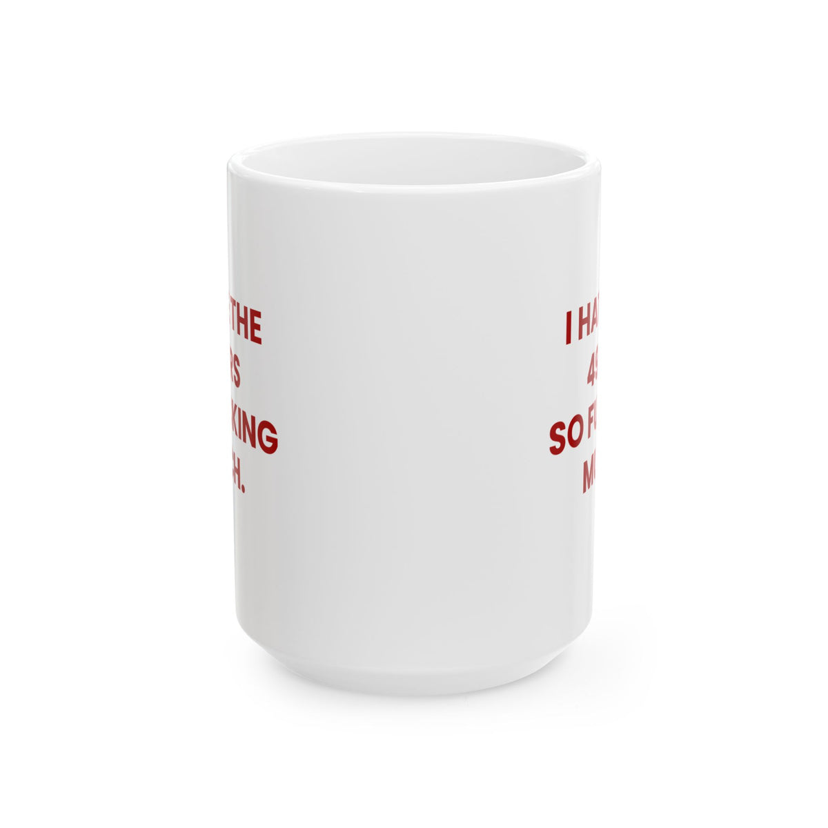 I Hate the 49ers So Fucking Much Mug