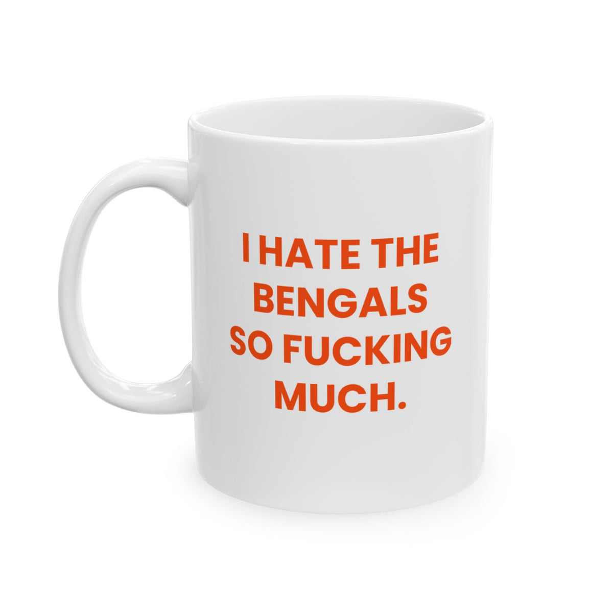I Hate the Bengals So Fucking Much Mug