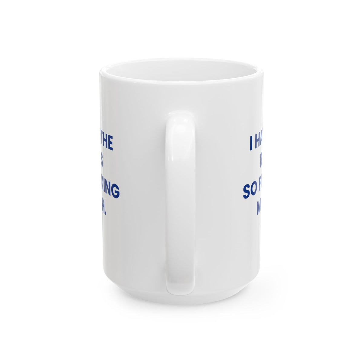 I Hate the Bills So Fucking Much Mug