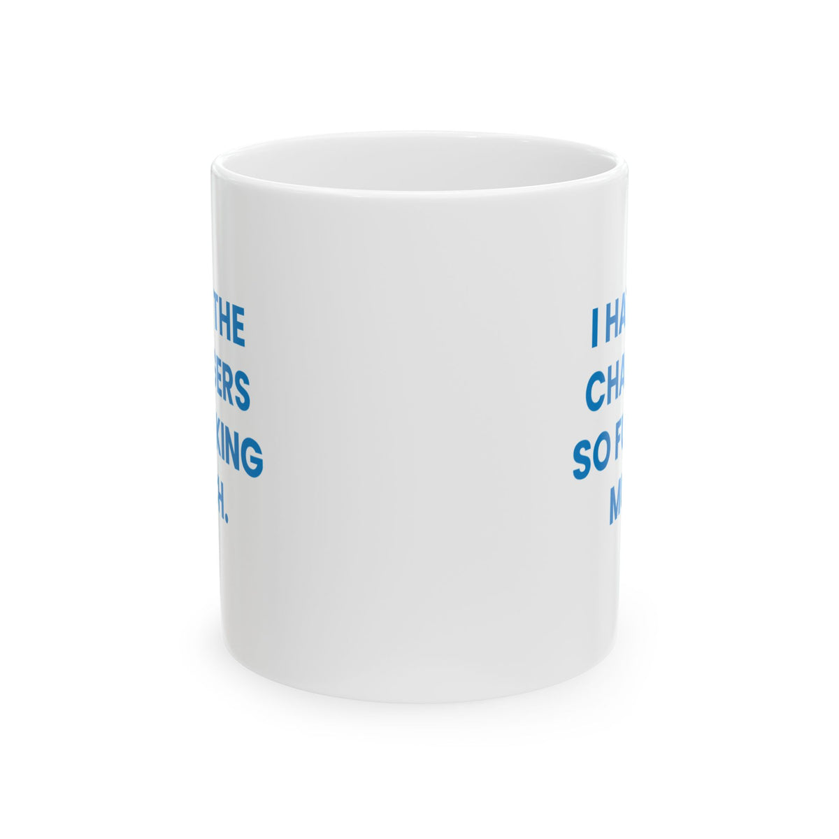 I Hate the Chargers So Fucking Much Mug
