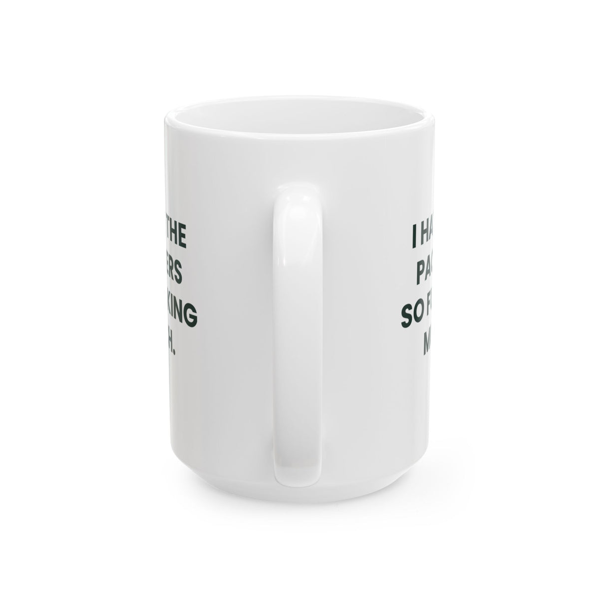 I Hate the Packers So Fucking Much Mug