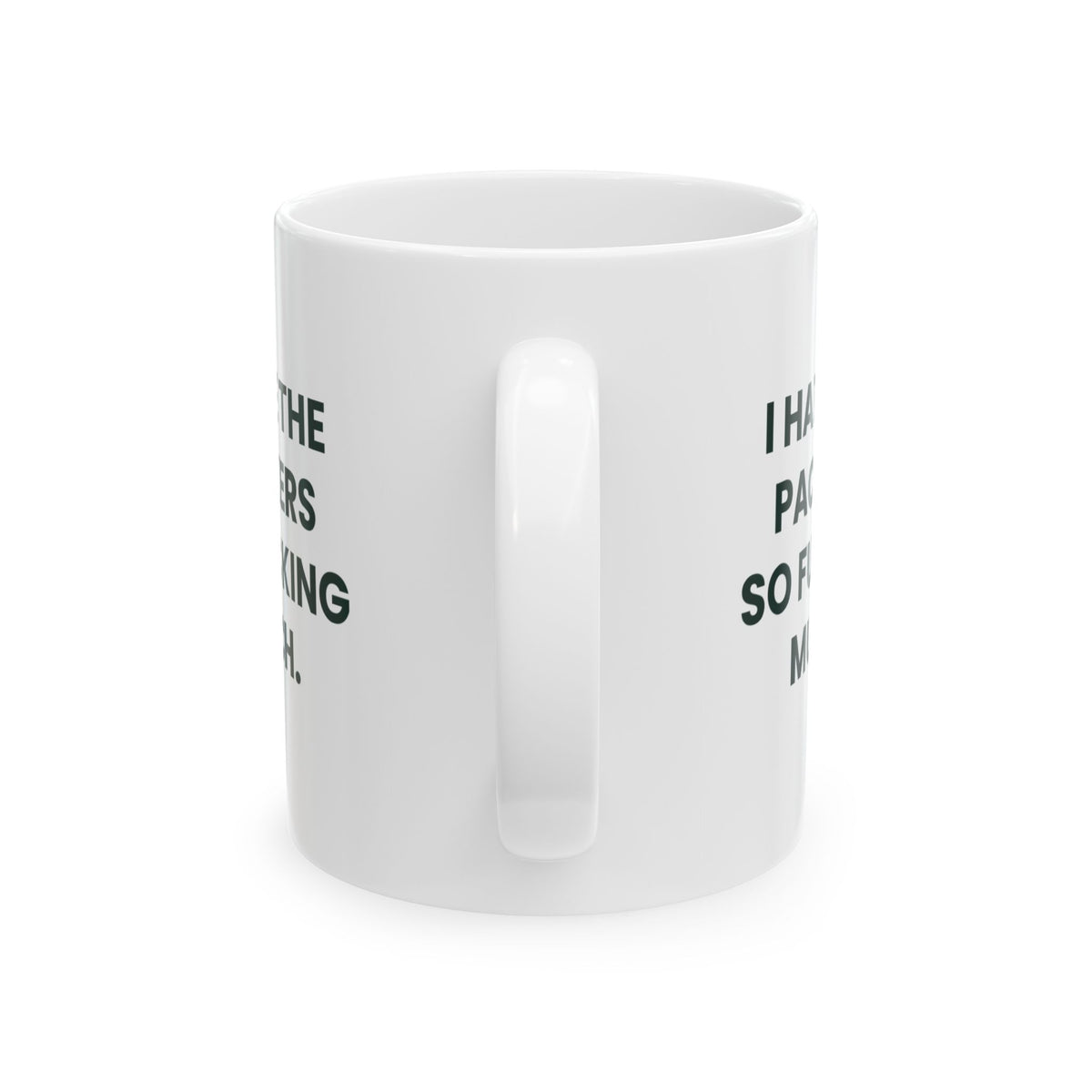I Hate the Packers So Fucking Much Mug