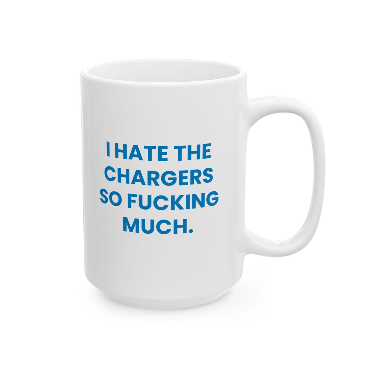 I Hate the Chargers So Fucking Much Mug