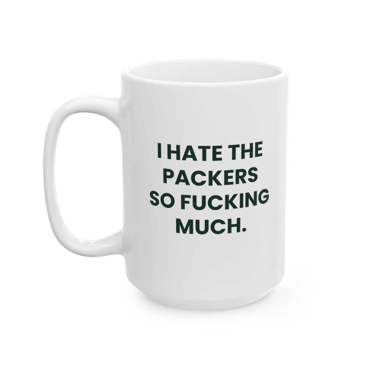 I Hate the Packers So Fucking Much Mug