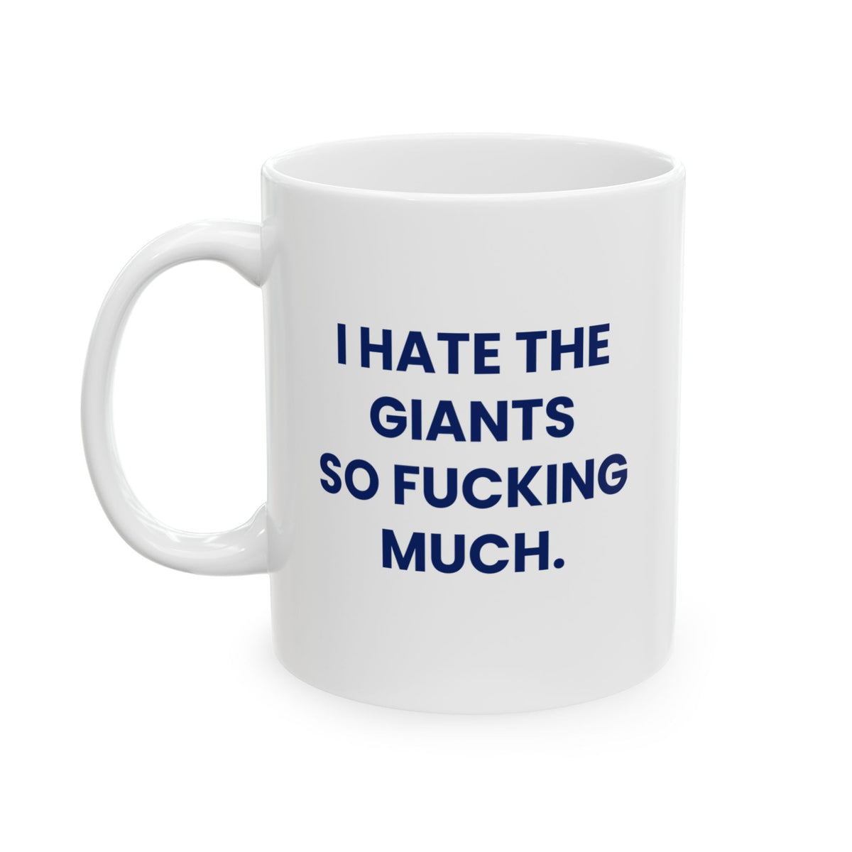 I Hate the Giants So Fucking Much Mug