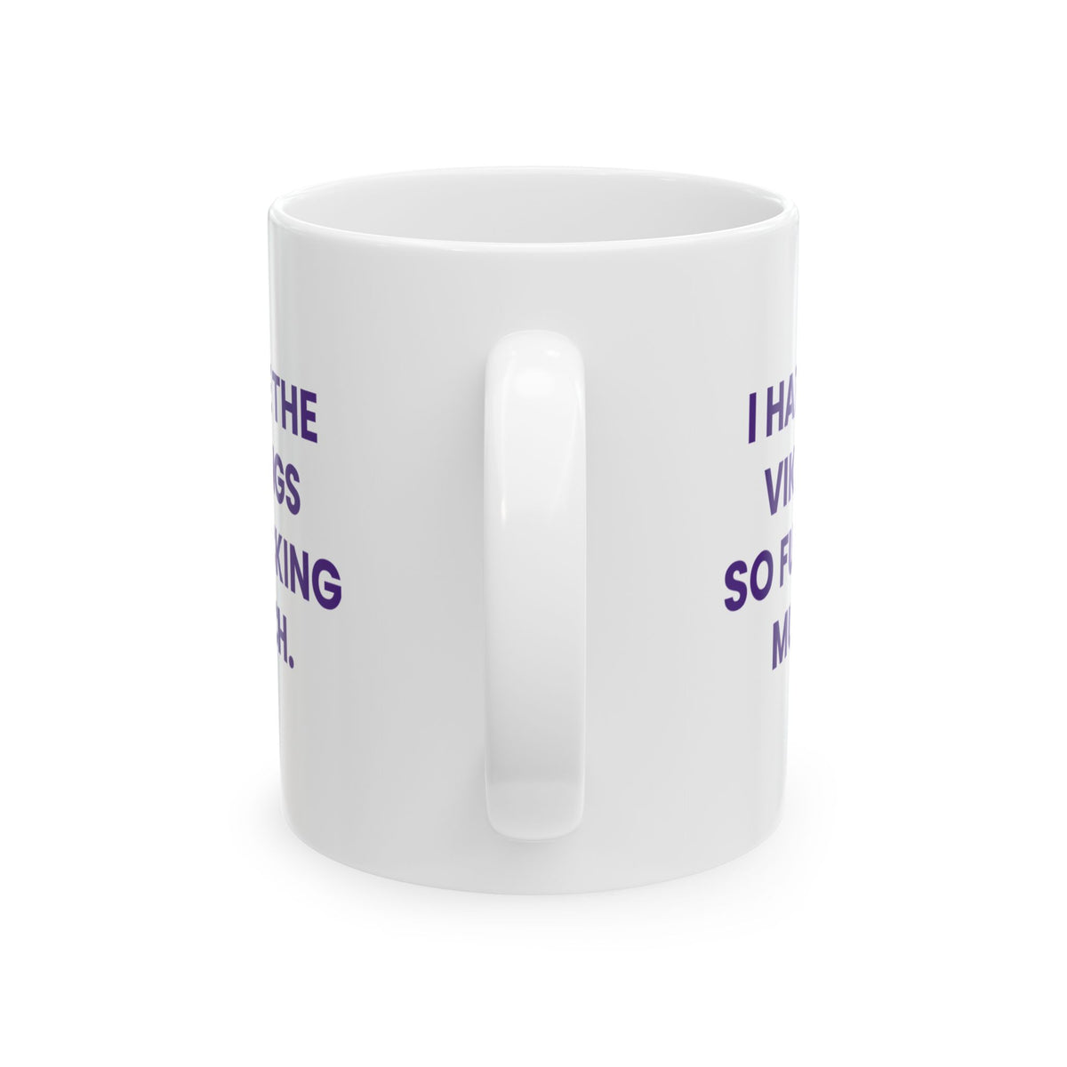 I Hate the Vikings So Fucking Much Mug