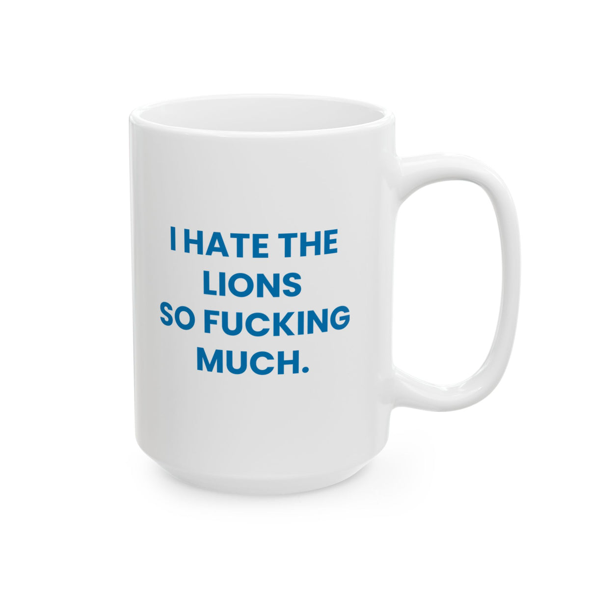 I Hate the Lions So Fucking Much Mug