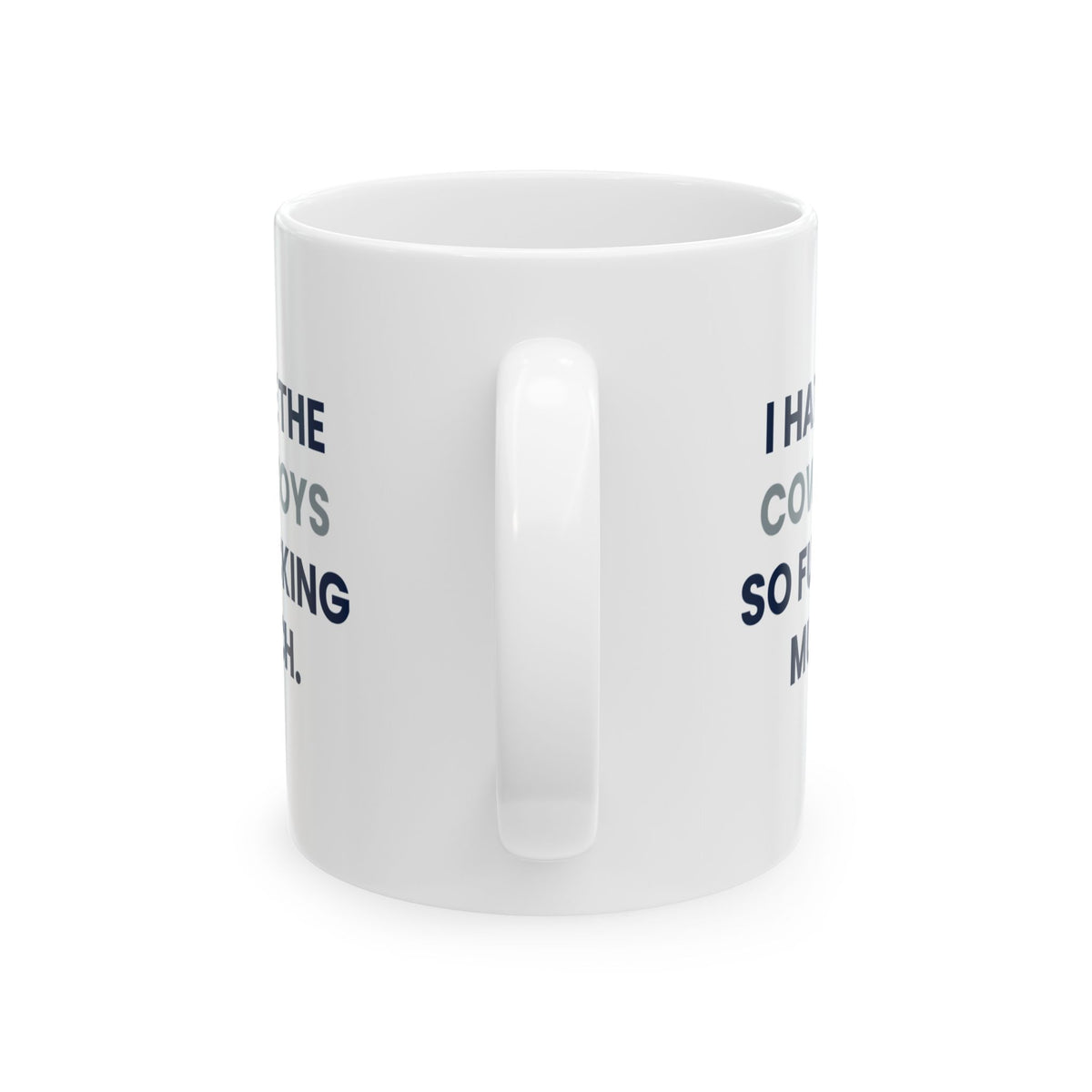 I Hate the Cowboys So Fucking Much Mug