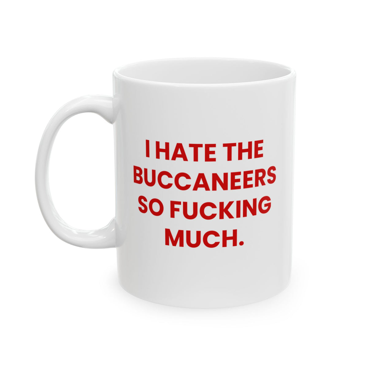I Hate the Buccaneers So Fucking Much Mug