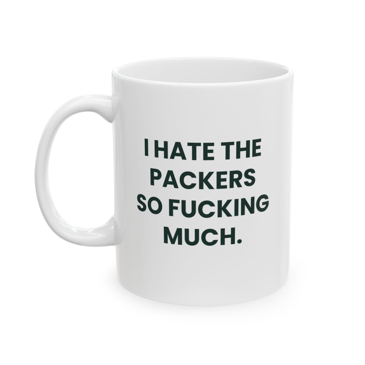 I Hate the Packers So Fucking Much Mug