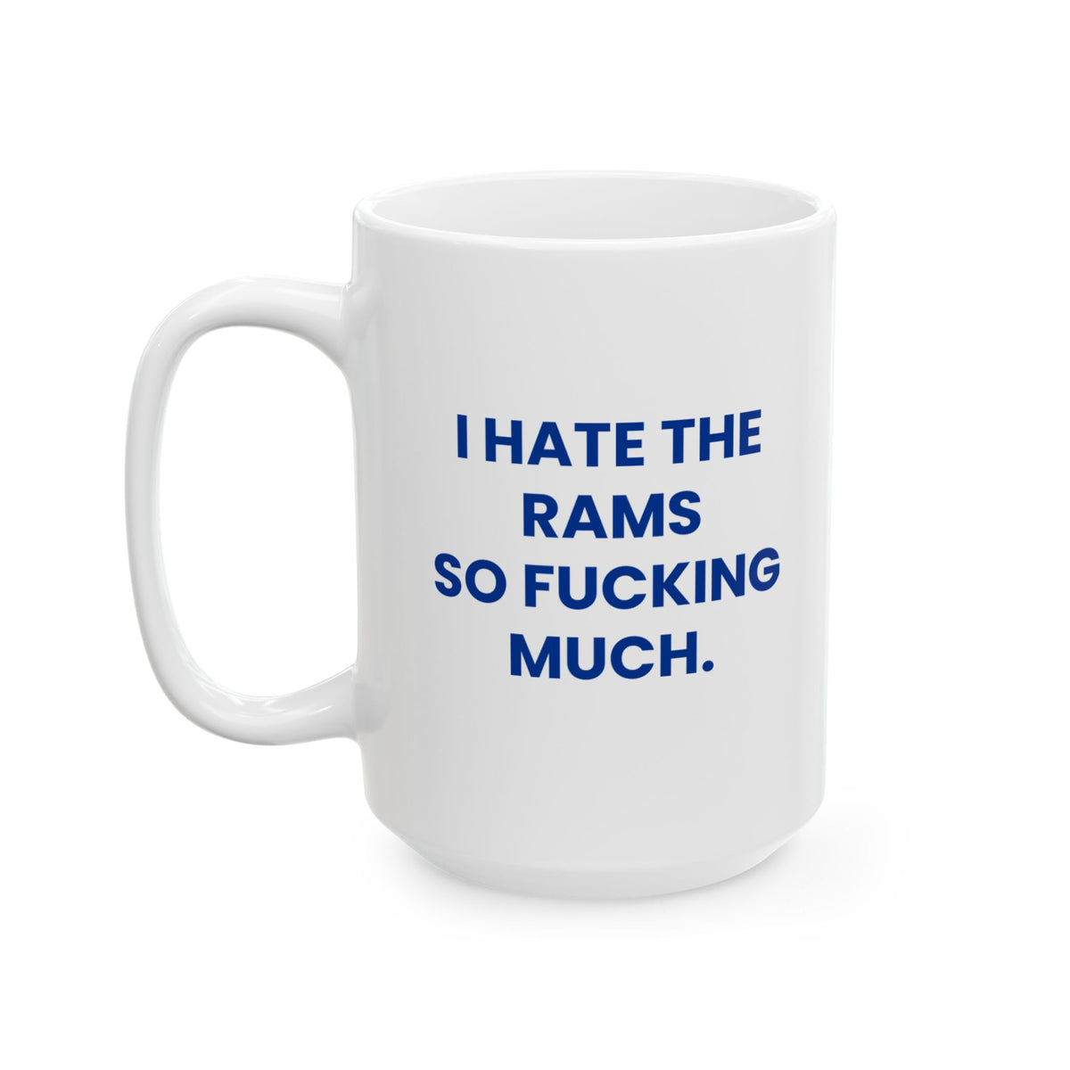 I Hate the Rams So Fucking Much Mug