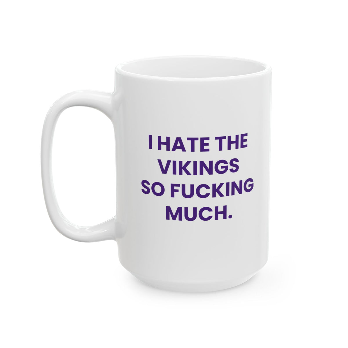 I Hate the Vikings So Fucking Much Mug