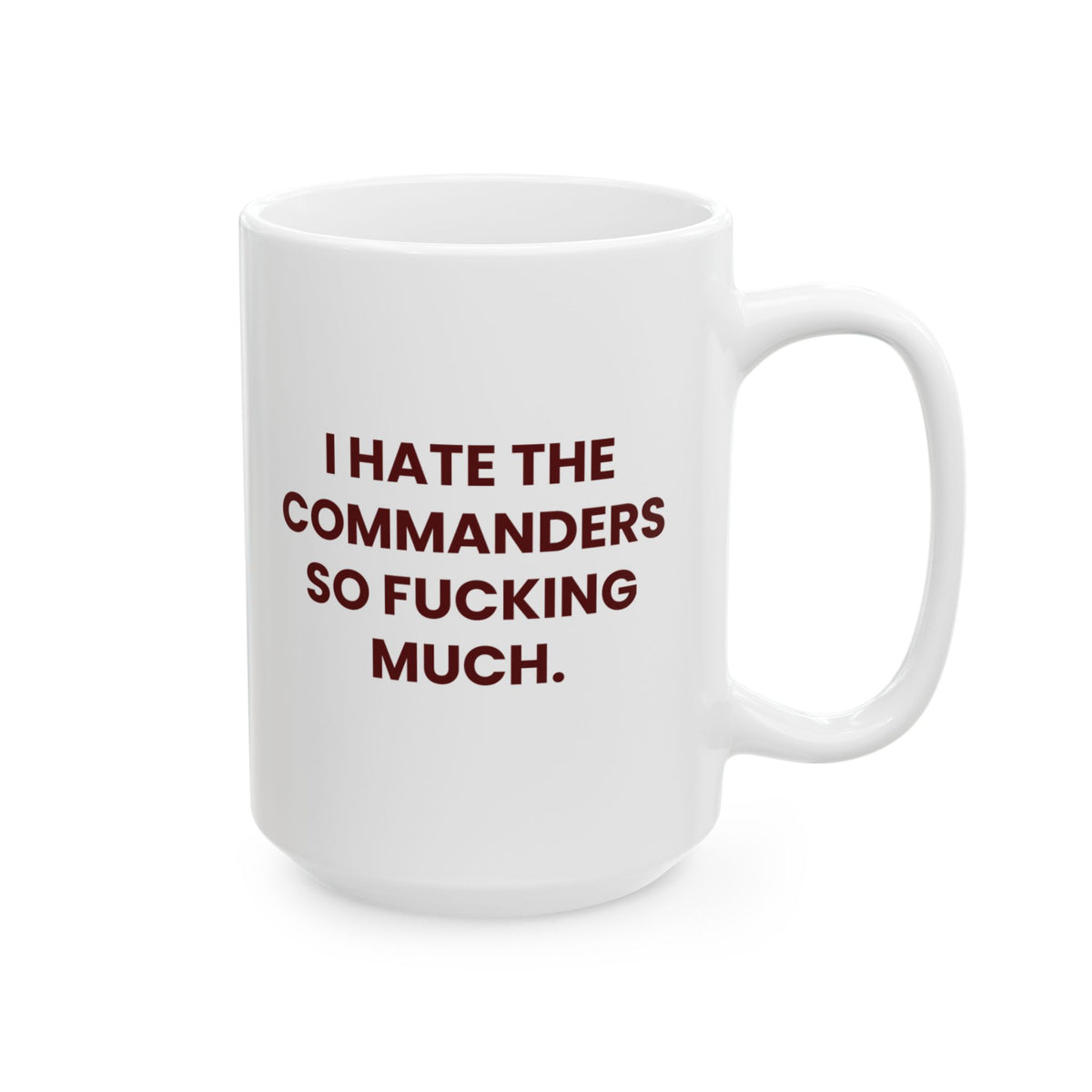 I Hate the Commanders So Fucking Much Mug