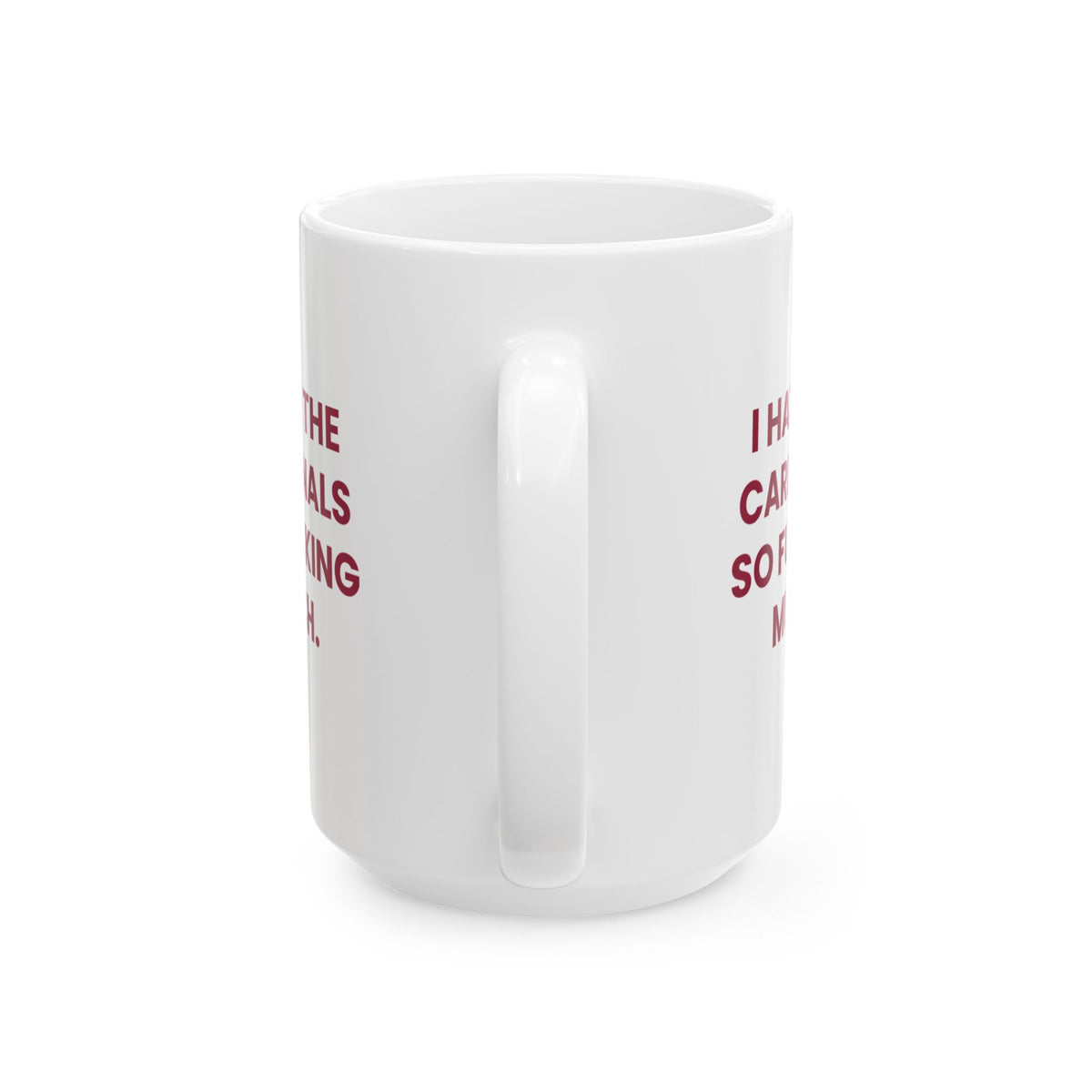 I Hate the Cardinals So Fucking Much Mug