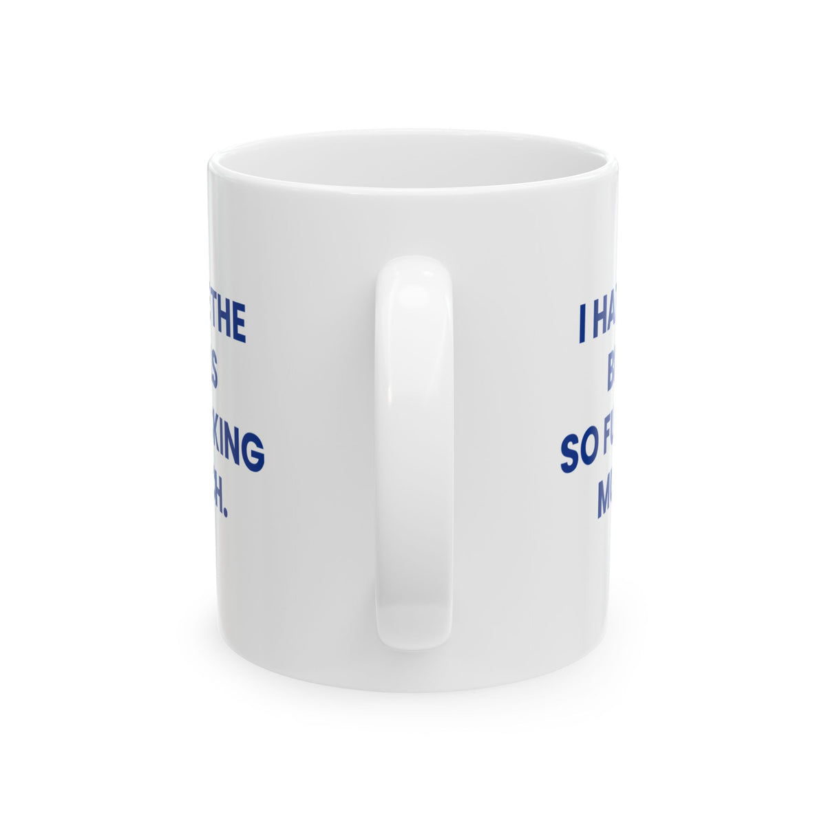 I Hate the Bills So Fucking Much Mug