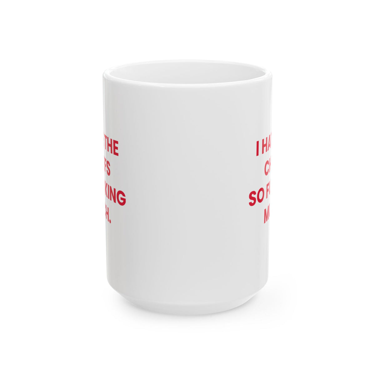 I Hate the Chiefs So Fucking Much Mug