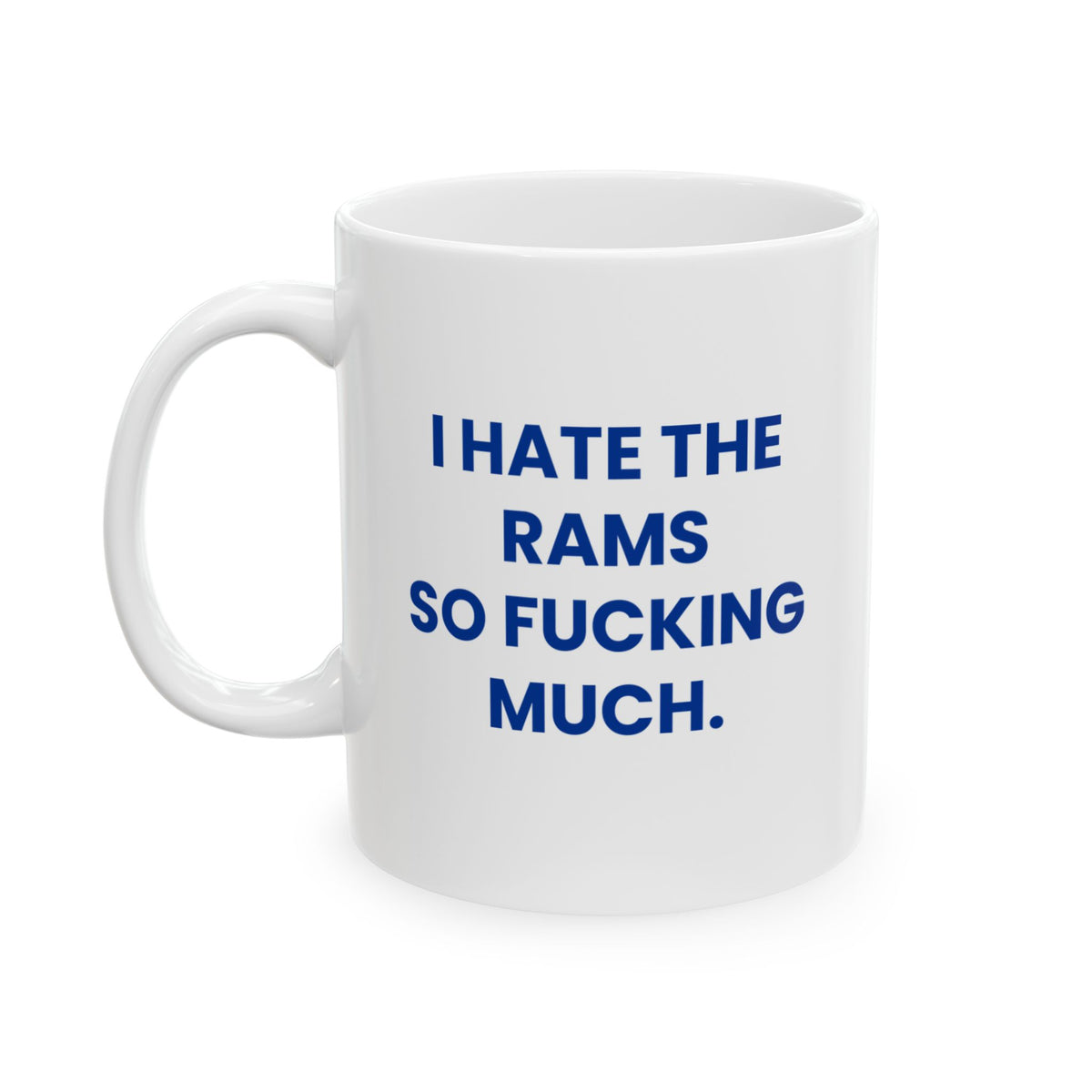 I Hate the Rams So Fucking Much Mug