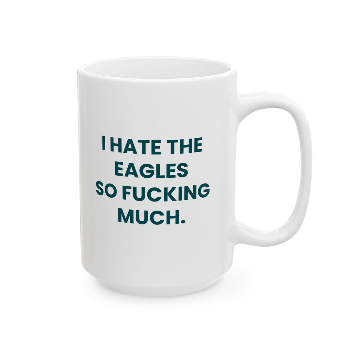 I Hate the Eagles So Fucking Much Mug