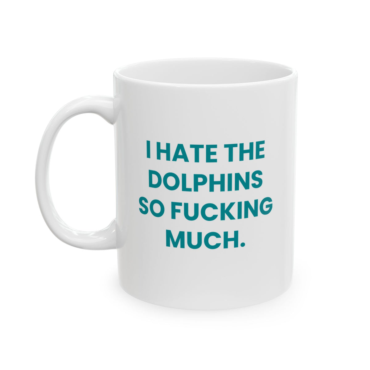 I Hate the Dolphins So Fucking Much Mug