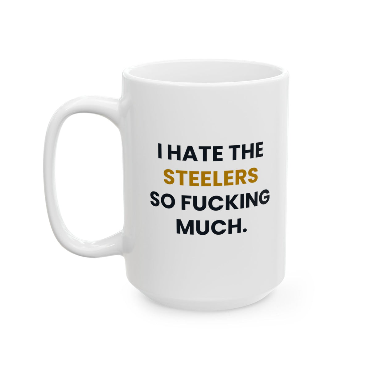 I Hate the Steelers So Fucking Much Mug