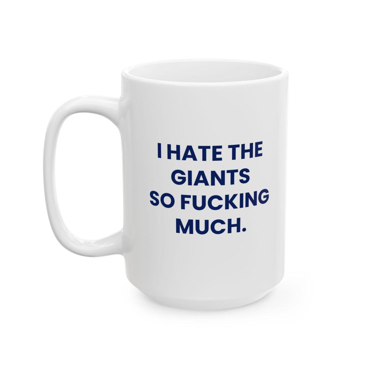 I Hate the Giants So Fucking Much Mug