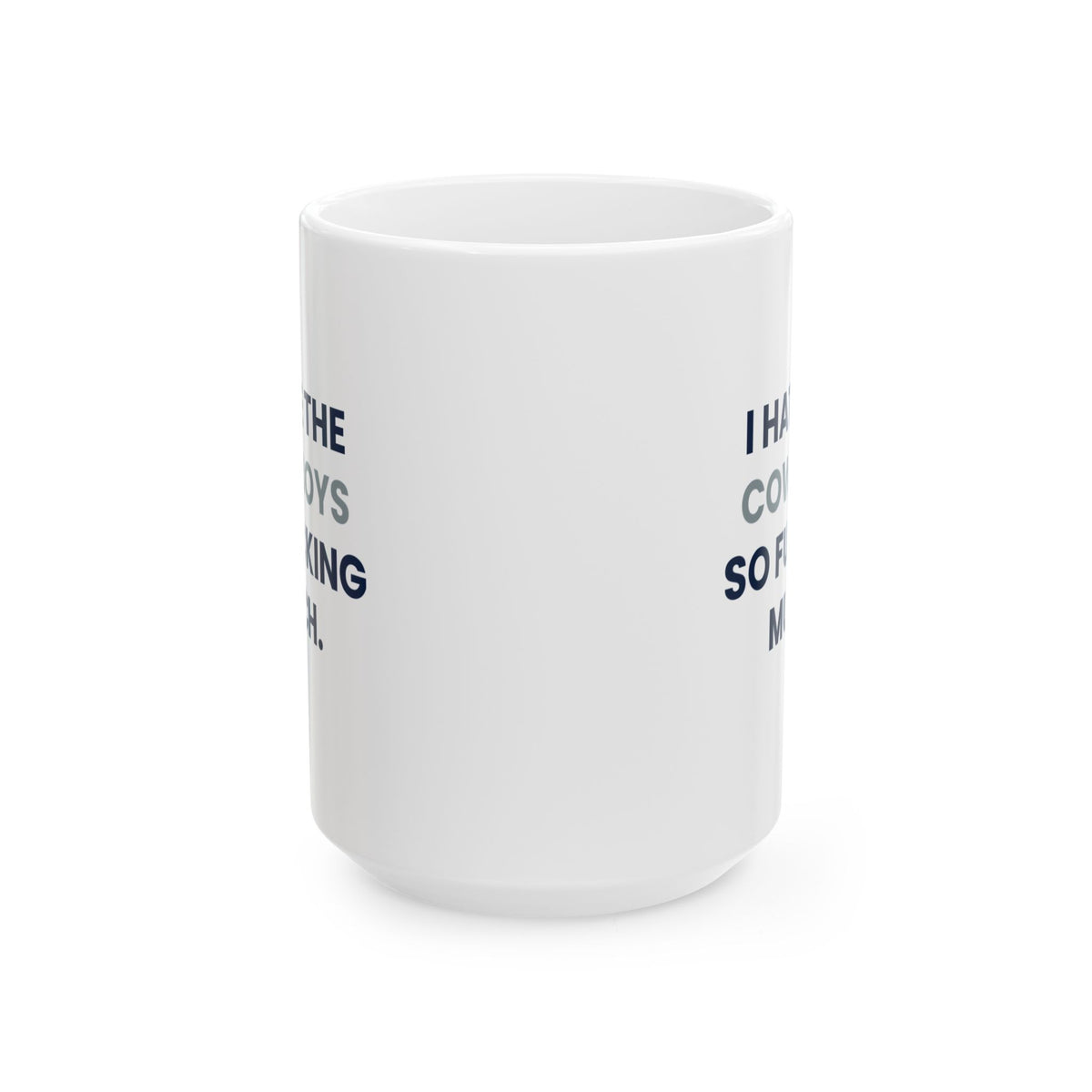 I Hate the Cowboys So Fucking Much Mug
