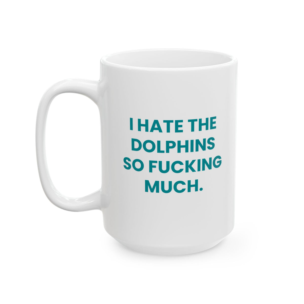 I Hate the Dolphins So Fucking Much Mug