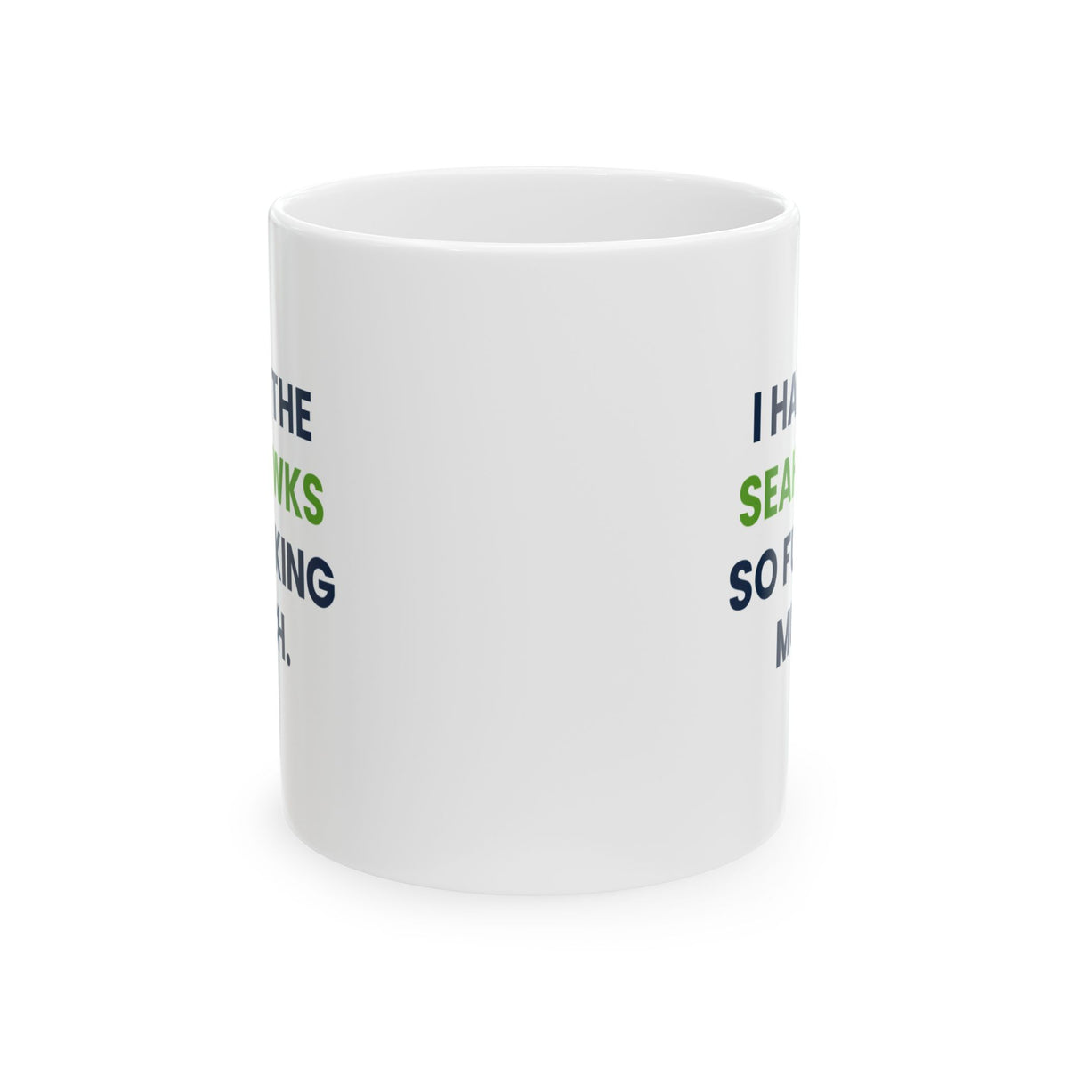 I Hate the Seahawks So Fucking Much Mug