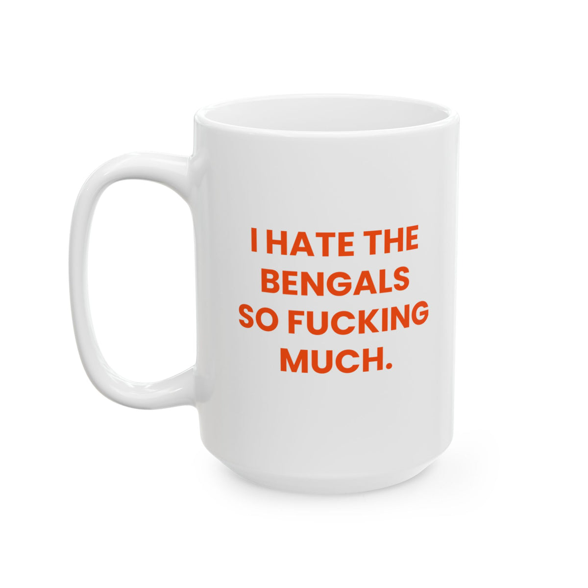 I Hate the Bengals So Fucking Much Mug
