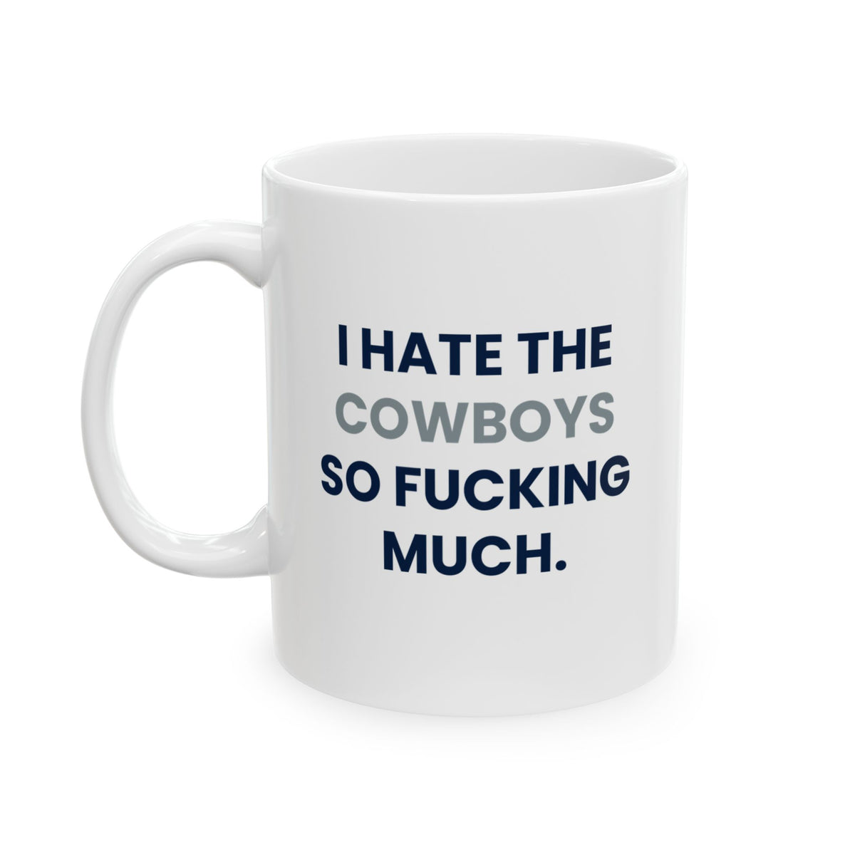 I Hate the Cowboys So Fucking Much Mug