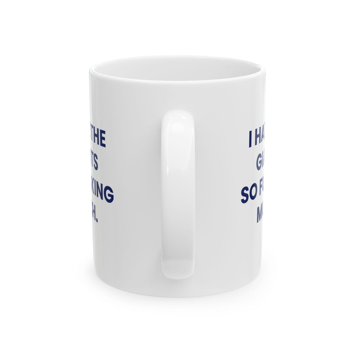 I Hate the Giants So Fucking Much Mug