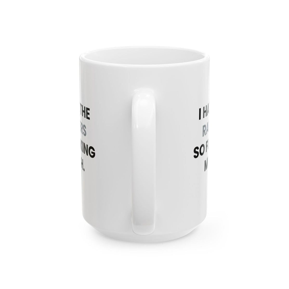 I Hate the Raiders So Fucking Much Mug