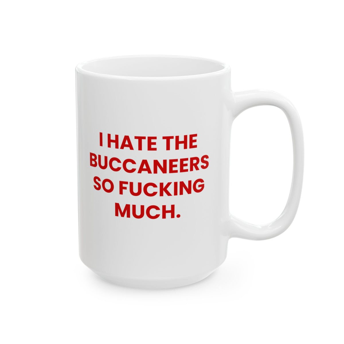 I Hate the Buccaneers So Fucking Much Mug