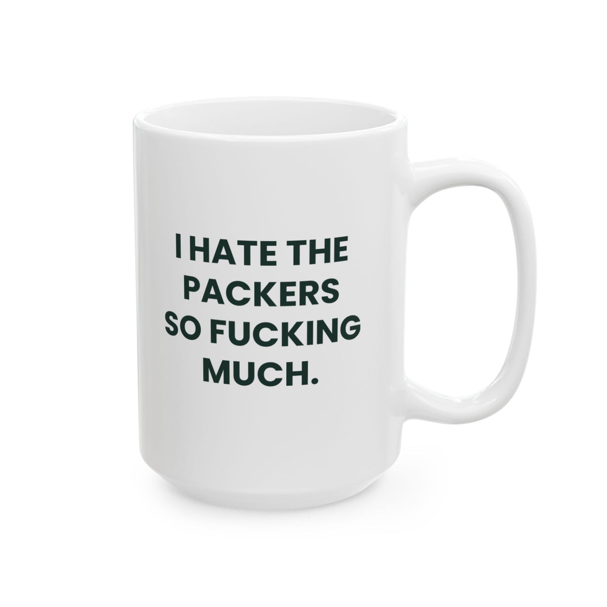 I Hate the Packers So Fucking Much Mug