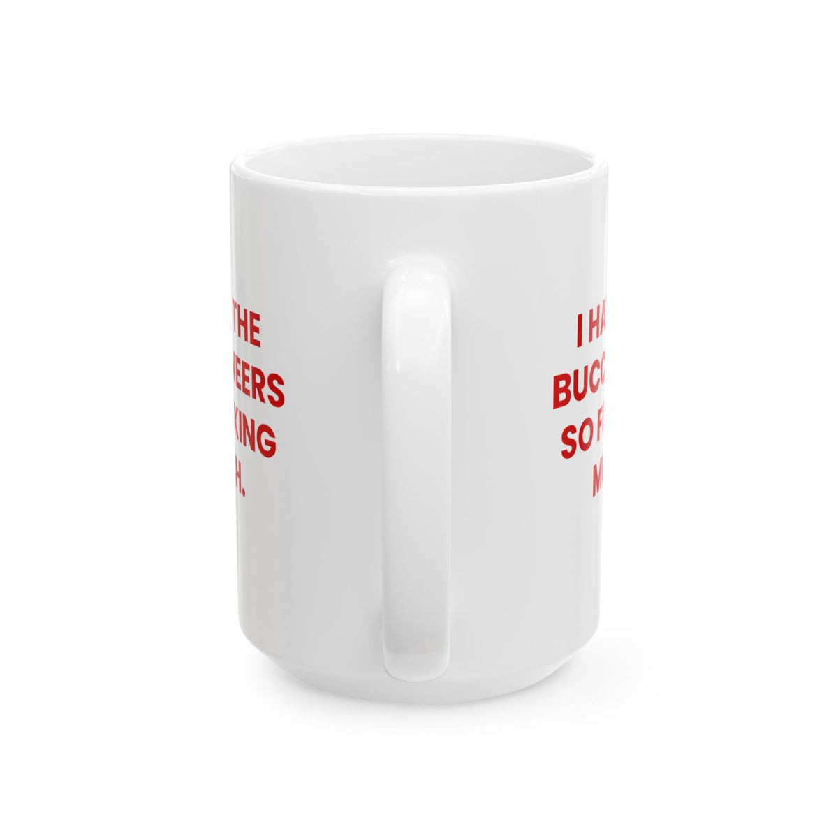 I Hate the Buccaneers So Fucking Much Mug